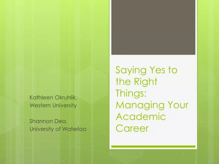 saying yes to the right things managing your academic career