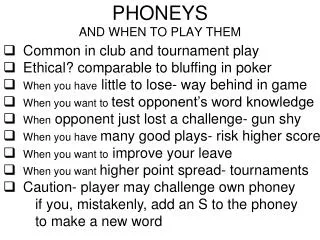 PHONEYS AND WHEN TO PLAY THEM