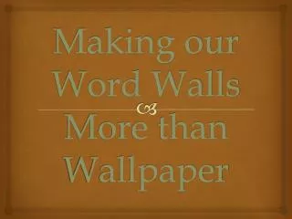 Making our Word Walls More than Wallpaper