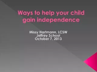 Ways to help your child gain independence