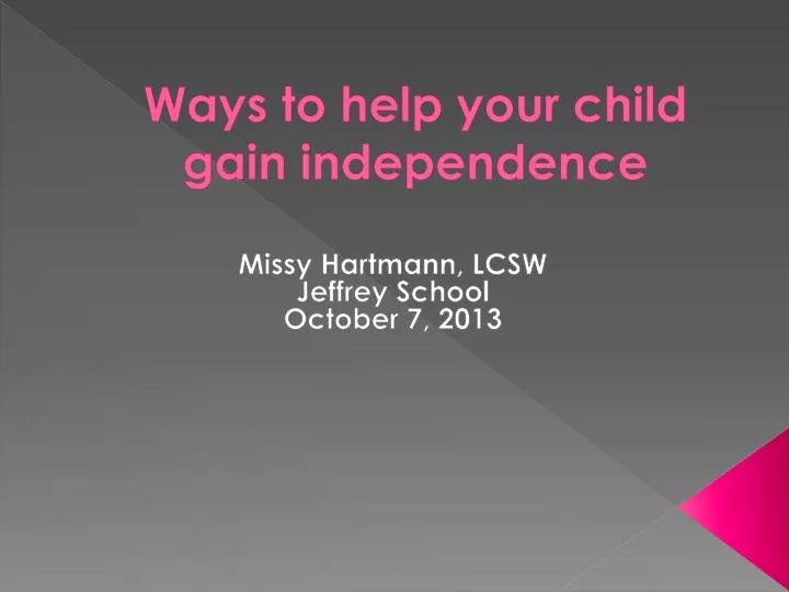 ways to help your child gain independence