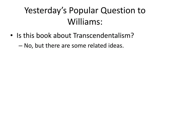 yesterday s popular question to williams