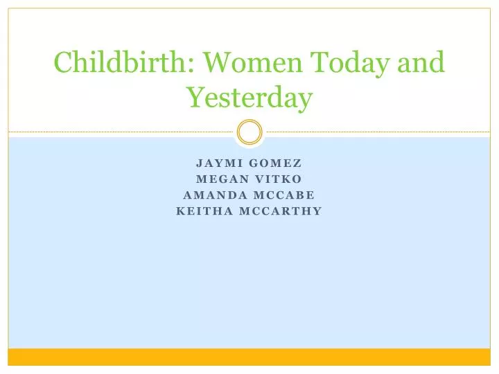 childbirth women today and yesterday