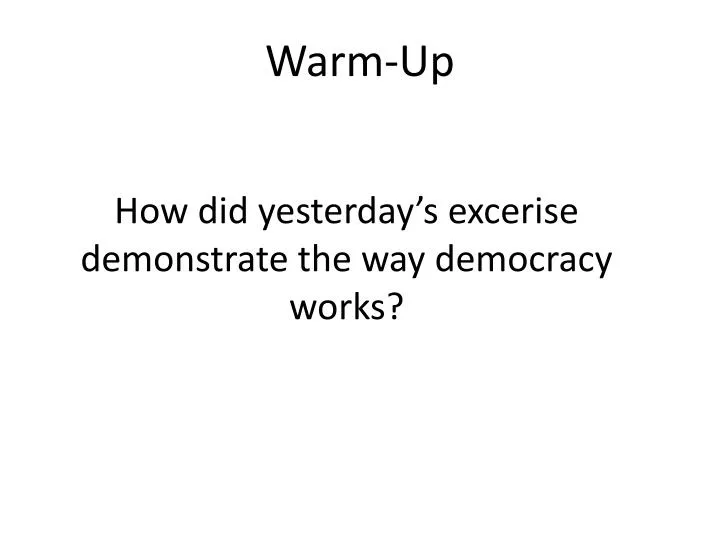 how did yesterday s excerise demonstrate the way democracy works