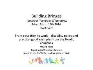 Building Bridges - between Y esterday &amp; Tomorrow May 13th to 15th 2014 Stockholm