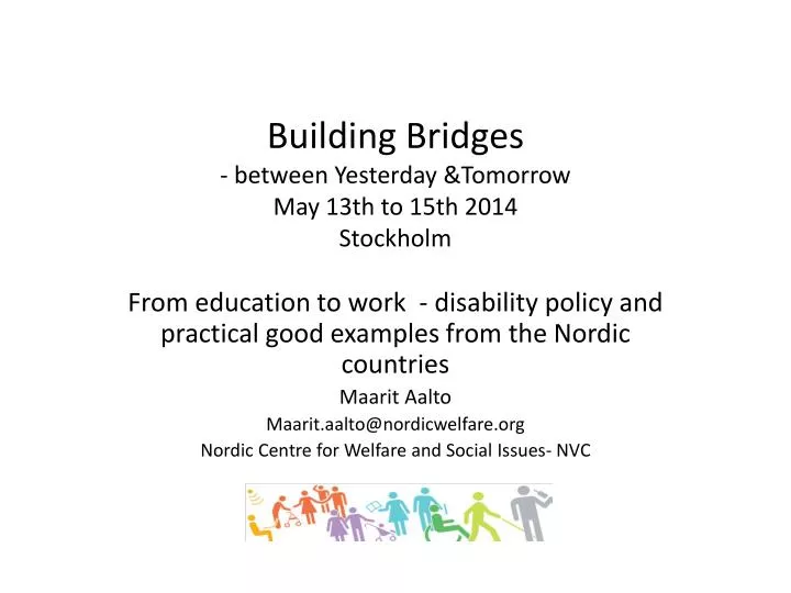 building bridges between y esterday tomorrow may 13th to 15th 2014 stockholm