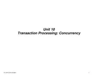 Unit 10 Transaction Processing: Concurrency