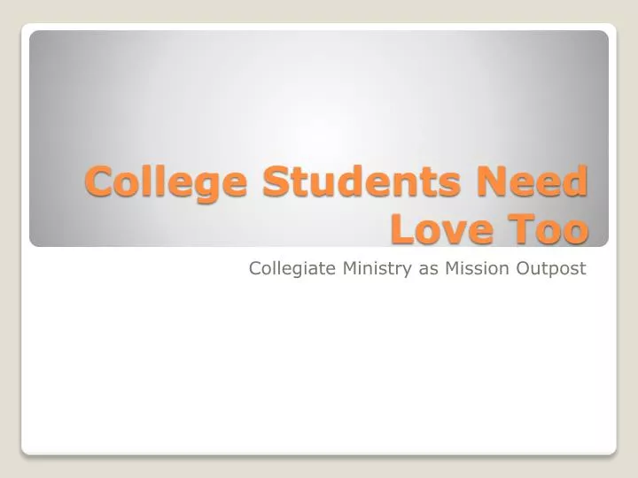 college students need love too