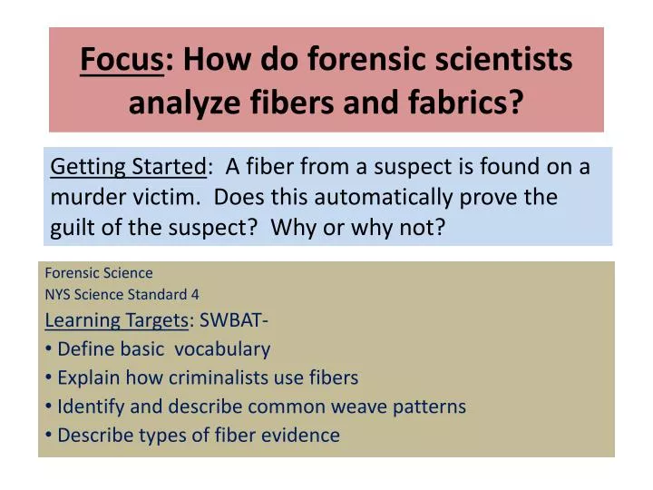 focus how do forensic scientists analyze fibers and fabrics