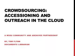 Crowdsourcing: accessioning and outreach in the cloud