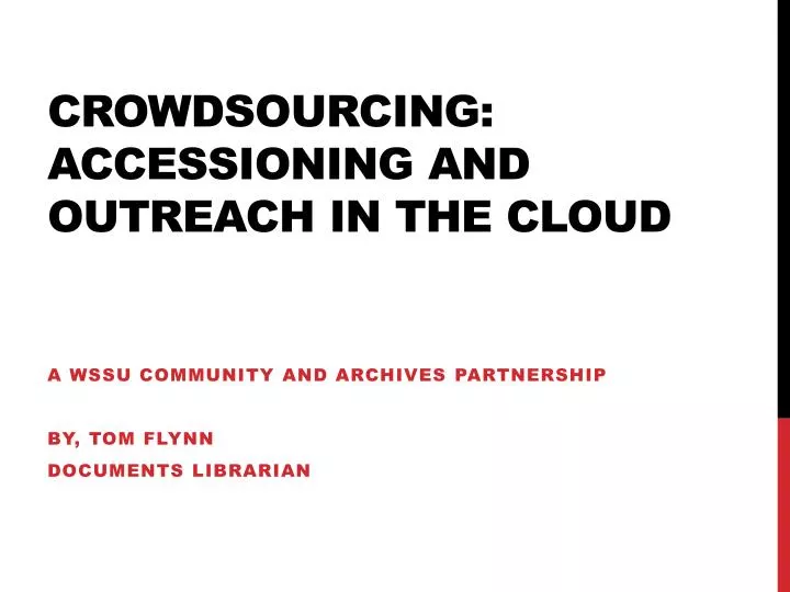 crowdsourcing accessioning and outreach in the cloud