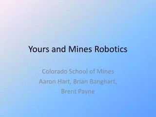 Yours and Mines Robotics