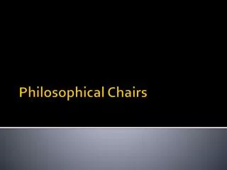 philosophical chairs