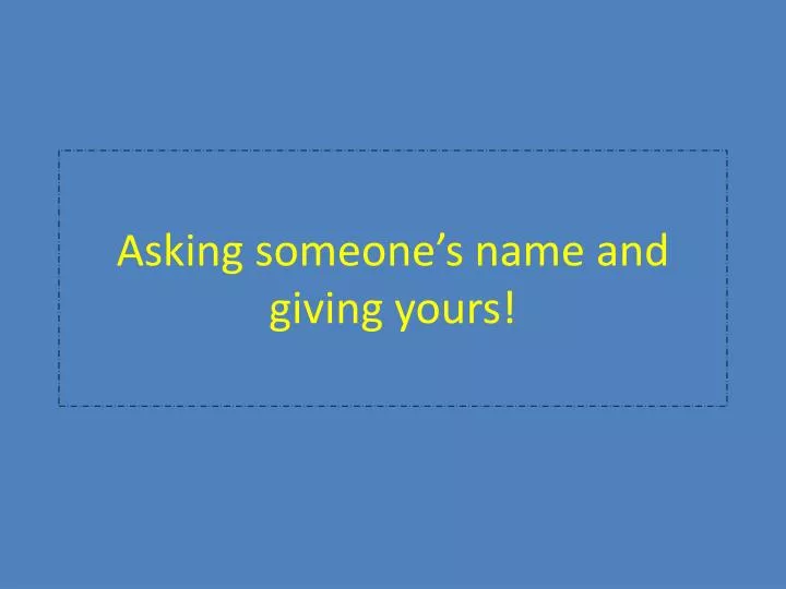 asking someone s name and giving yours