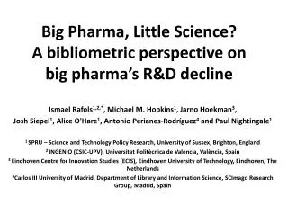 Big Pharma , Little Science? A bibliometric perspective on big pharma’s R&amp;D decline