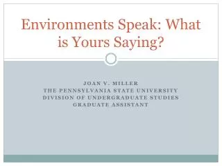 Environments Speak: What is Yours Saying?