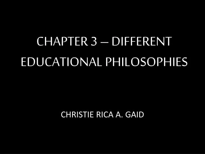chapter 3 different educational philosophies