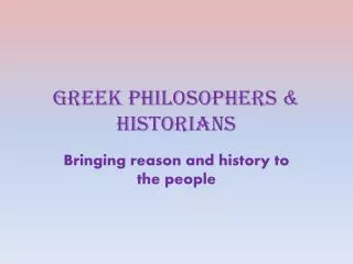 Greek Philosophers &amp; Historians