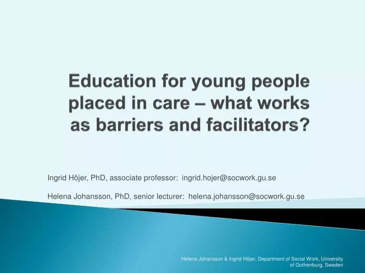 education for young people placed in care what works as barriers and facilitators