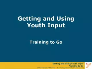 Getting and Using Youth Input