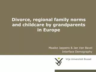 Divorce, regional family norms and childcare by grandparents in Europe