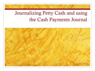 Journalizing Petty Cash and using the Cash Payments Journal