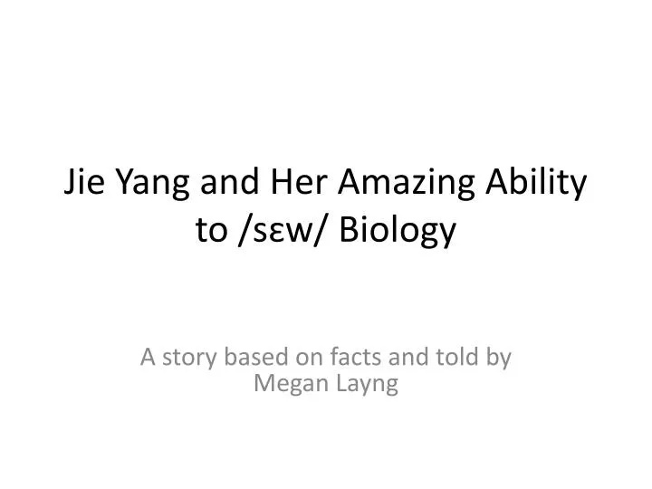 jie yang and her amazing ability to s w biology