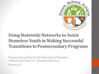 National Association for the Education of Homeless Children and Youth 25 th Annual Conference,