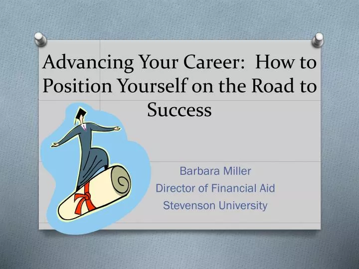 advancing your career how to position yourself on the road to success