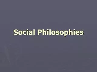Social Philosophies