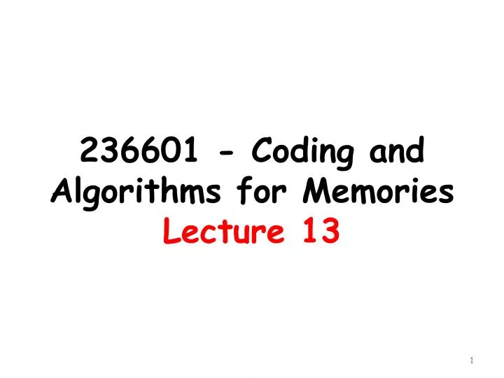 236601 coding and algorithms for memories lecture 13