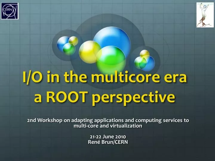 i o in the multicore era a root perspective