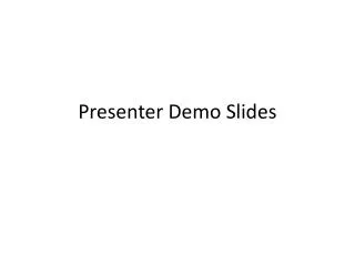 Presenter Demo Slides