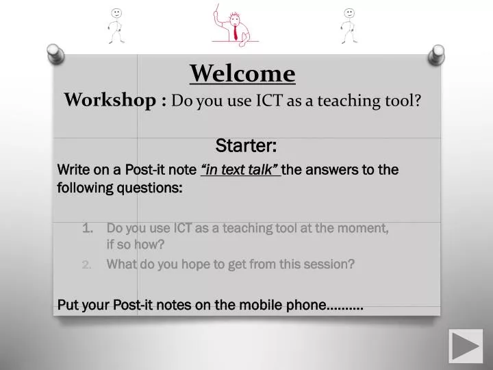 welcome workshop do you use ict as a teaching tool