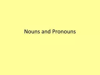 Nouns and Pronouns