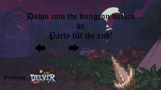 Down into the dungeon within or Party till the end?