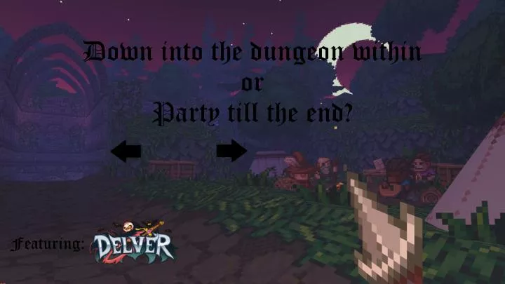 down into the dungeon within or party till the end