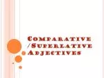 Comparative/Superlative Adjectives - slide 1