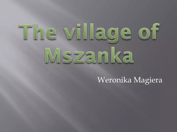 the village of mszanka