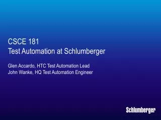 CSCE 181 Test Automation at Schlumberger