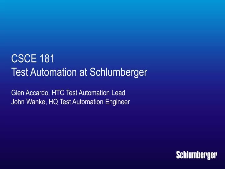 csce 181 test automation at schlumberger