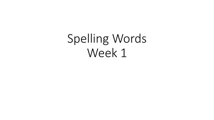 spelling words week 1