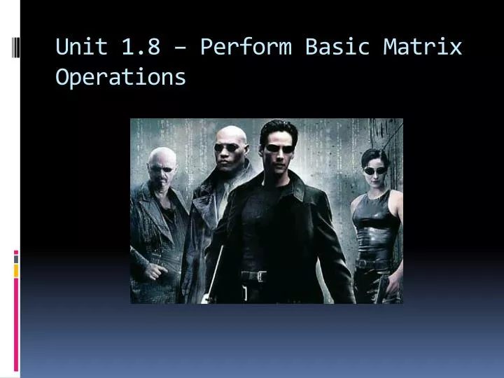 unit 1 8 perform basic matrix operations