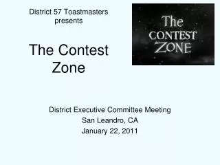 District 57 Toastmasters presents The Contest Zone