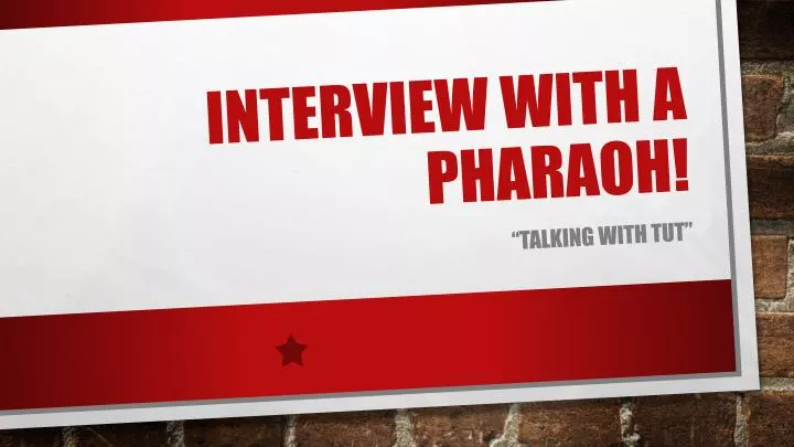 interview with a pharaoh