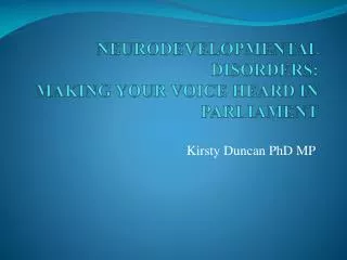 NEURODEVELOPMENTAL DISORDERS: MAKING YOUR VOICE HEARD IN PARLIAMENT
