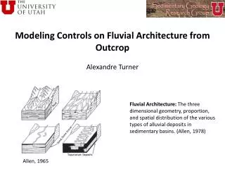 Modeling Controls on Fluvial Architecture from Outcrop Alexandre Turner