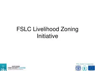 FSLC Livelihood Zoning Initiative