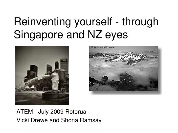 reinventing yourself through singapore and nz eyes