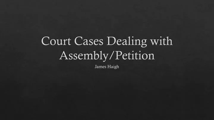 court cases dealing with assembly petition